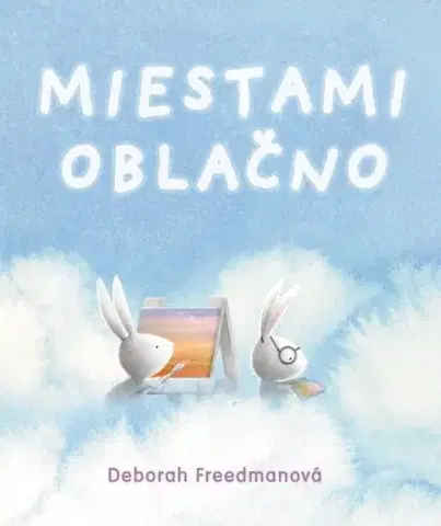 Rozprávky Miestami oblačno - Deborah Freedman