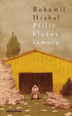 Romantická beletria Příliš hlučná samota - Bohumil Hrabal