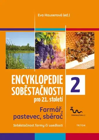 Úžitková záhrada Encyklopedie soběstačnosti pro 21. století 2 - Eva Hauserová