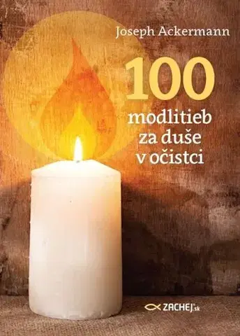 Kresťanstvo 100 modlitieb za duše v očistci - Joseph Ackermann