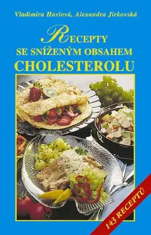 Kuchárky - ostatné Recepty se sníženým obsahem tuků, zejména cholesterolu - Alexandra Jirkovská