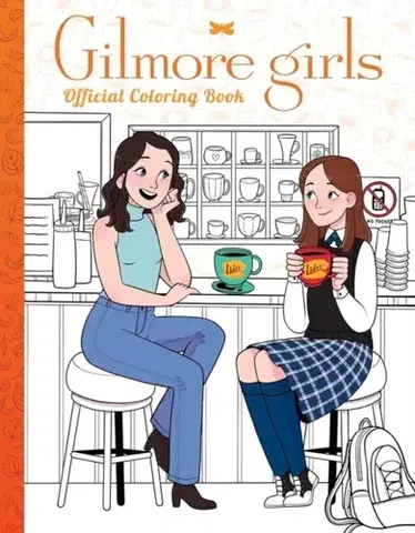 Nalepovačky, vystrihovačky, skladačky Gilmore Girls: The Official Coloring Book - Scholastic