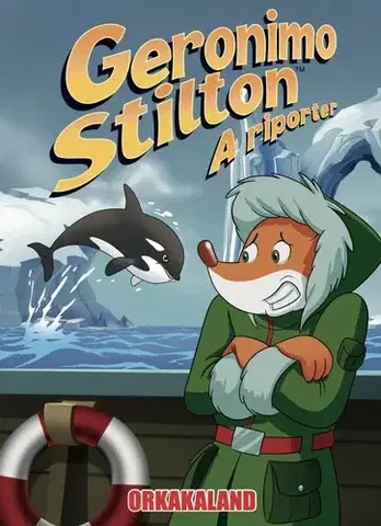 Pre deti a mládež - ostatné Geronimo Stilton, a riporter 18: Orkakaland - Dario Sicchio,Anett Fügedi