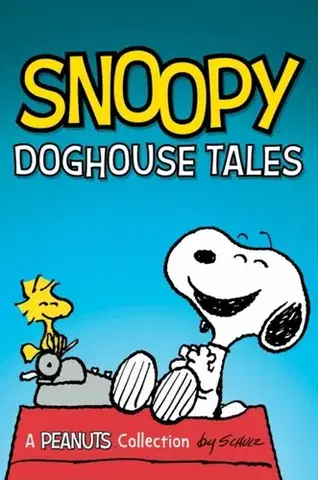 Beletria - ostatné Snoopy: Doghouse Tales - Charles M. Schulz