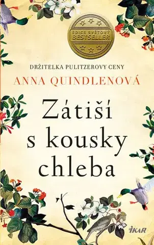 Svetová beletria Zátiší s kousky chleba - Anna Quindlenová