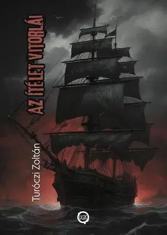 Historické romány Az Ítélet vitorlái - Turóczi Zoltán
