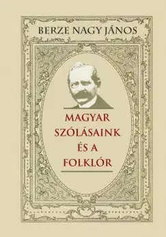 Sociológia, etnológia Magyar szólásaink és a folklór - János Berze Nagy