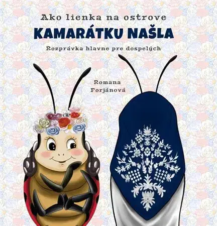 Rozprávky Ako lienka na ostrove kamarátku našla - Romana Forjánová