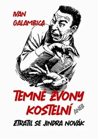 Detektívky, trilery, horory Temné zvony kostelní - Ivan Galambica