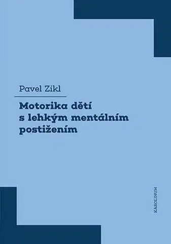 Pre vysoké školy Motorika dětí s lehkým mentálním postižením - Pavel Zikl