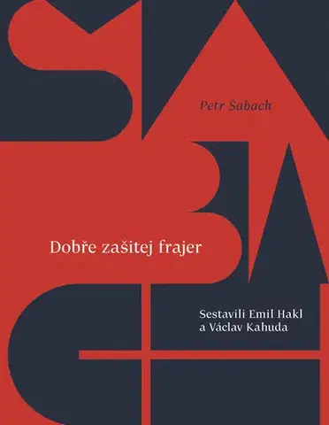 Novely, poviedky, antológie Dobře zašitej frajer - Petr Šabach,Emil Hakl,Václav Kahuda