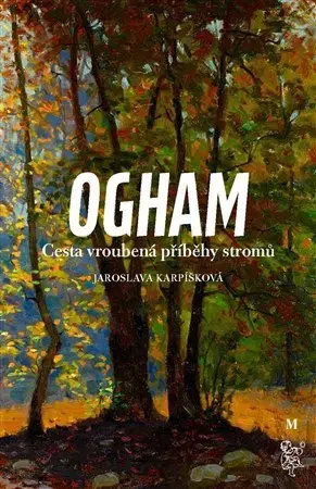 Odborná a náučná literatúra - ostatné Ogham - Jaroslava Karpíšková