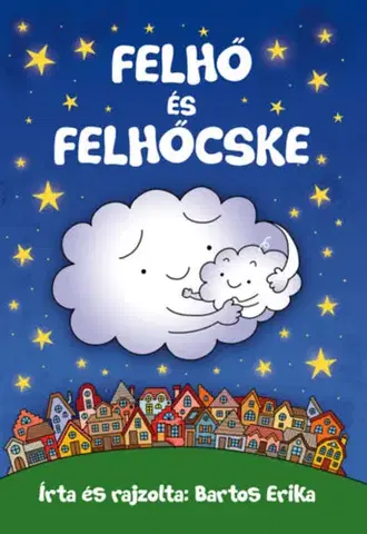 Rozprávky Felhő és Felhőcske - Erika Bartos
