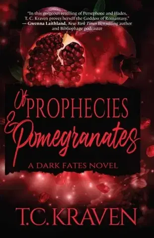 Romantická beletria Of Prophecies & Pomegranates - T.C. Kraven