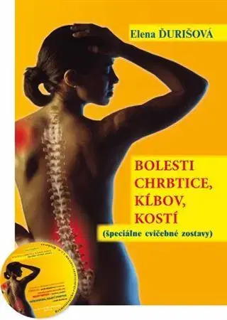 Zdravoveda, ochorenia, choroby Bolesti chrbtice, kĺbov, kostí + CD - Elena Ďurišová