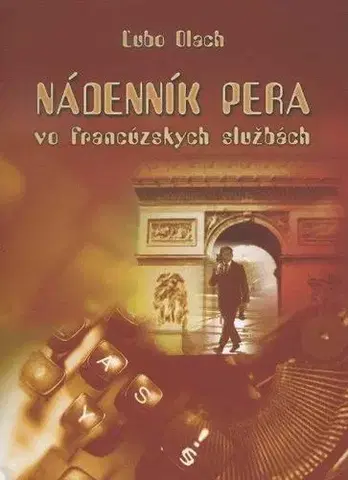 Slovenská beletria Nádenník pera vo francúzskych službách - Ľubo Oláh