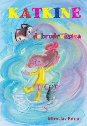 Dobrodružstvo, napätie, western Katkine dobrodružstvá - Miroslav Búran,Ivana Vargončíková