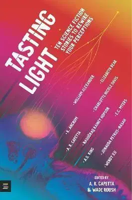 Fantasy, upíri Tasting Light: Ten Science Fiction Stories to Rewire Your Perceptions