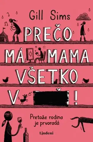 Humor a satira Prečo má mama všetko v... (Prečo mama 3) - Gill Sims,Denisa Ghaniová