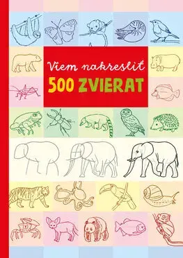 Pre deti a mládež - ostatné Viem nakresliť 500 zvierat - Norbert Pautner,Janka Jurečková