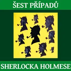 Beletria - ostatné Radioservis Šest případů Sherlocka Holmese - audiokniha