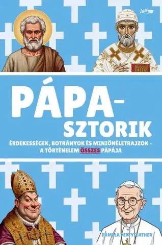 Beletria - ostatné Pápasztorik - Érdekességek, botrányok és miniönéletrajzok - A történelem összes pápája - Pamela Pettyfeather