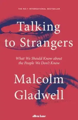 Psychológia, etika Talking to Strangers - Malcolm Gladwell