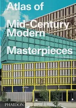 Architektúra Atlas of Mid-Century Modern Masterpieces - Dominic Bradbury