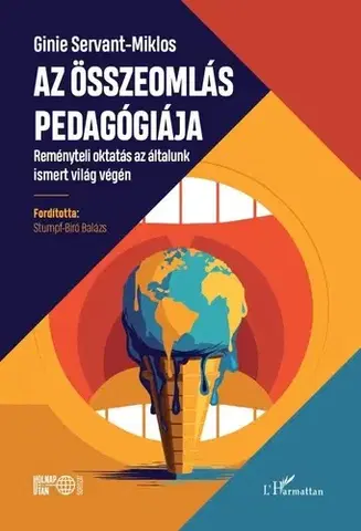 Odborná a náučná literatúra - ostatné Az összeomlás pedagógiája - Ginie Servant-Miklos