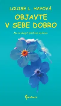 Rozvoj osobnosti Objavte v sebe dobro - Louise L. Hay