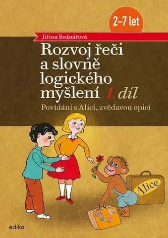 Encyklopédie pre deti a mládež - ostatné Rozvoj řeči a slovně logického myšlení, 1. díl - Jiřina Bednářová