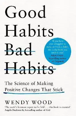 Psychológia, etika Good Habits, Bad Habits - Wendy Wood