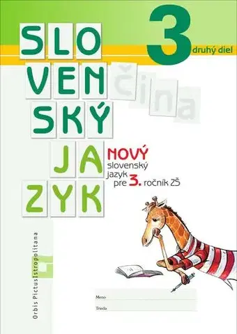 Slovenský jazyk Nový Slovenský jazyk pre 3. ročník ZŠ – 2. časť - Zuzana Stankovianska,Romana Culková