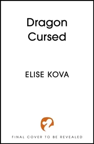 Sci-fi a fantasy Dragon Cursed - Elise Kova