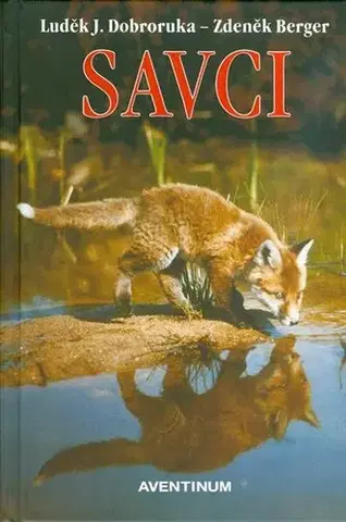 Biológia, fauna a flóra Savci - Luděk J. Dobroruka,Zdeněk Berger