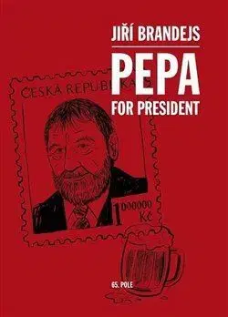 Novely, poviedky, antológie Pepa For President - Jiri Brandejs