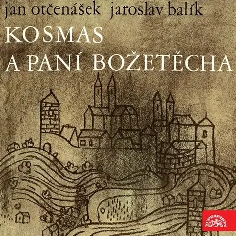 Umenie - ostatné SUPRAPHON a.s. Kosmas a paní Božetěcha