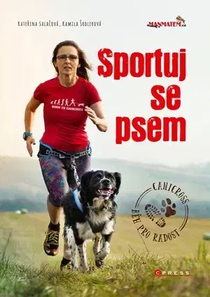 Beh, bicyklovanie, plávanie Sportuj se psem - Kateřina Salačová,Kamila Šrolerová