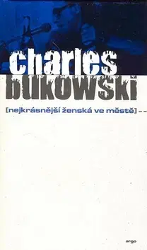 Svetová beletria Nejkrásnější ženská ve městě - Charles Bukowski