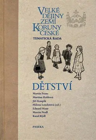 Slovenské a české dejiny Velké dějiny zemí Koruny české: Dětství - Milena Lenderová