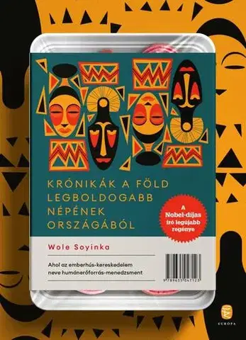Svetová beletria Krónikák a föld legboldogabb népének országából - Soyinka Wole