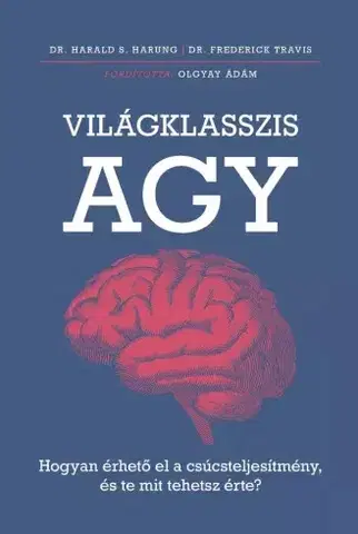 Rozvoj osobnosti Világklasszis agy - Dr. Frederick Travis,Dr. Harald S Harung