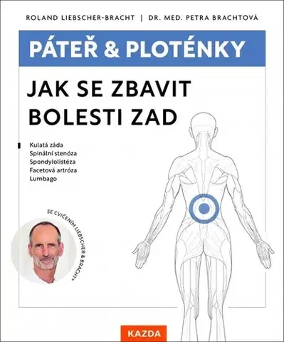 Zdravie, životný štýl - ostatné Páteř a ploténky Jak se zbavit bolesti zad - Roland Liebscher-Bracht,Petra Bracht,Martin Richter