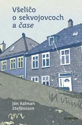 Romantická beletria Všeličo o sekvojovcoch a čase - Jón Kalman Stefánsson