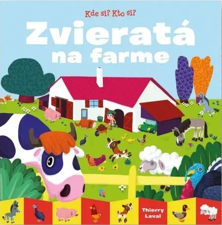 Leporelá, krabičky, puzzle knihy Kde si? Kto si? Zvieratá na farme - Thierry Laval