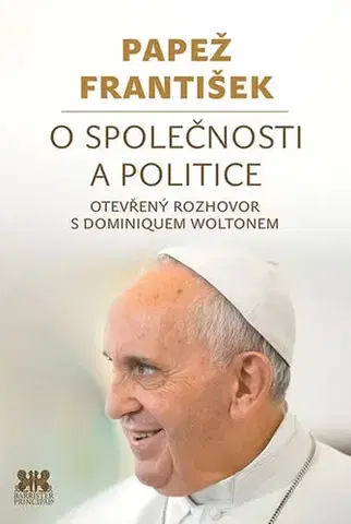 Fejtóny, rozhovory, reportáže O společnosti a politice - Pápež František