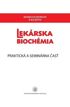 Medicína - ostatné Lekárska biochémia. Praktická a seminárna časť - Kolektív autorov
