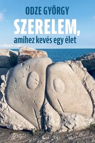 Romantická beletria Szerelem, amihez kevés egy élet - György Odze