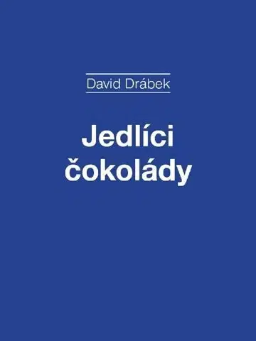 Divadlo - teória, história,... Jedlíci čokolády - David Drábek