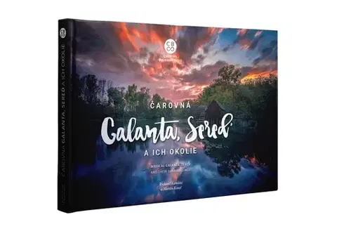 Encyklopédie, obrazové publikácie Čarovná Galanta, Sereď a okolie - Martin Kmeť,Richard Komlósi